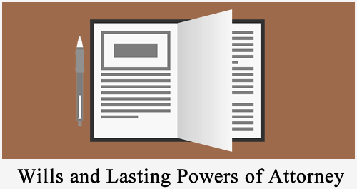 Wills and Lasting Powers of Attorney